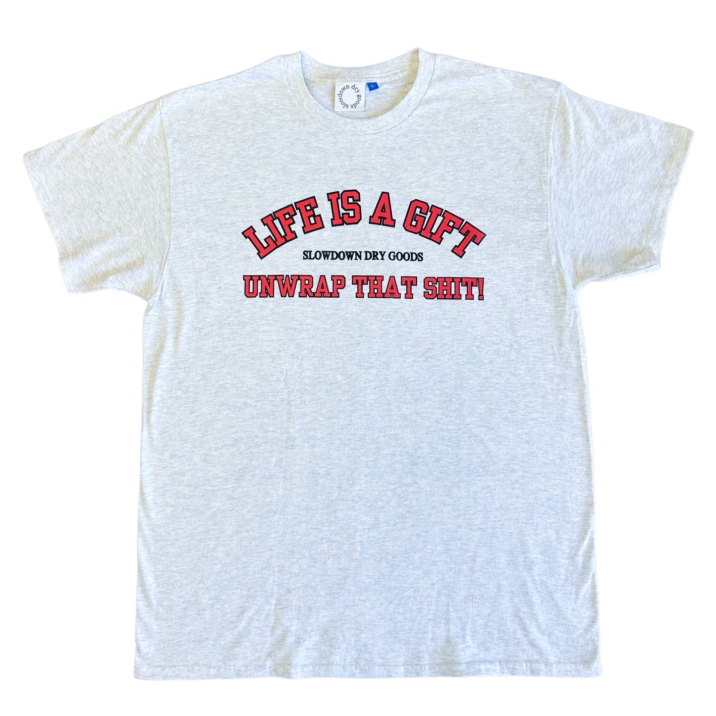 Life is a Gift on Ash Grey Shirt