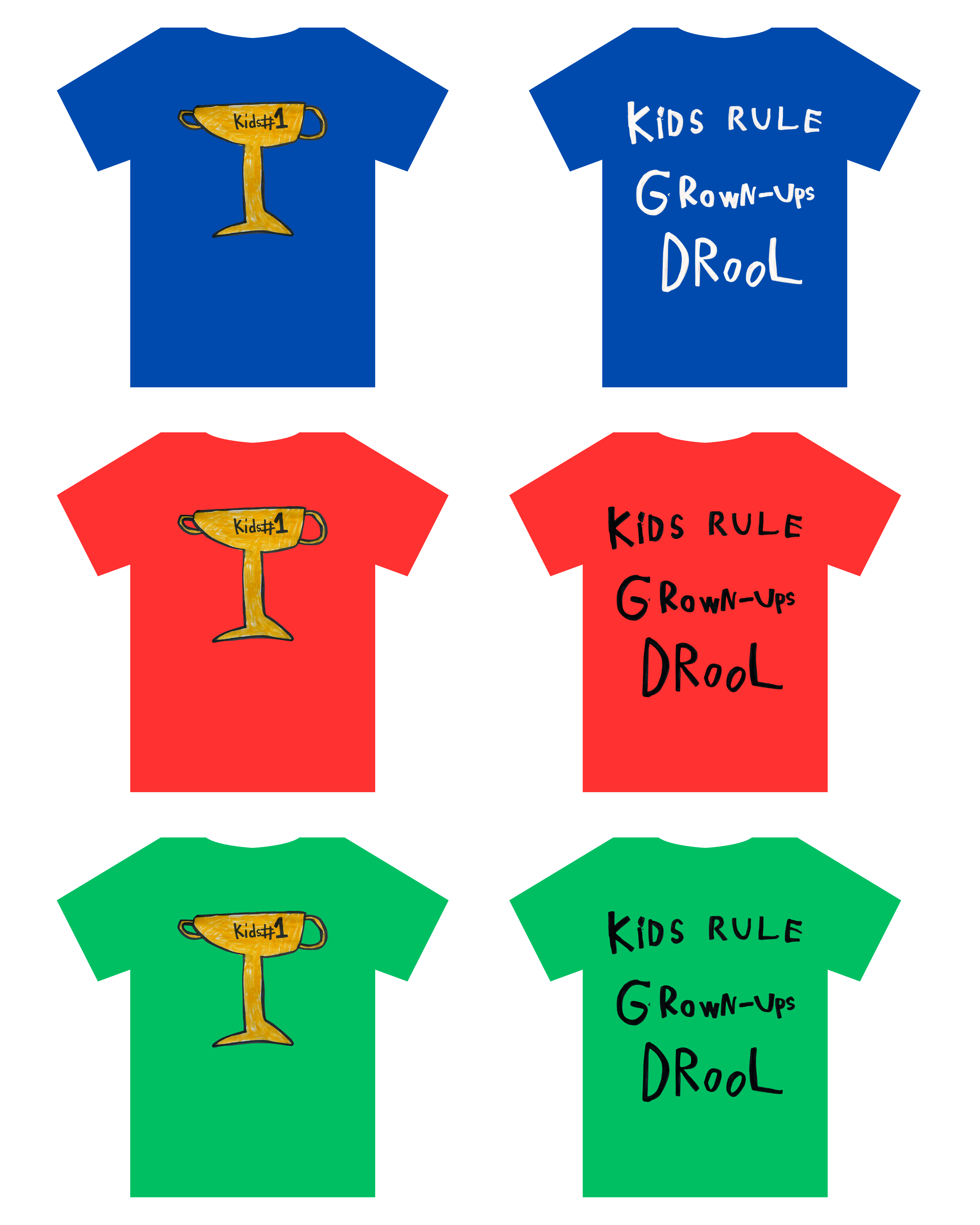 Kids Rule Grown Ups Drool